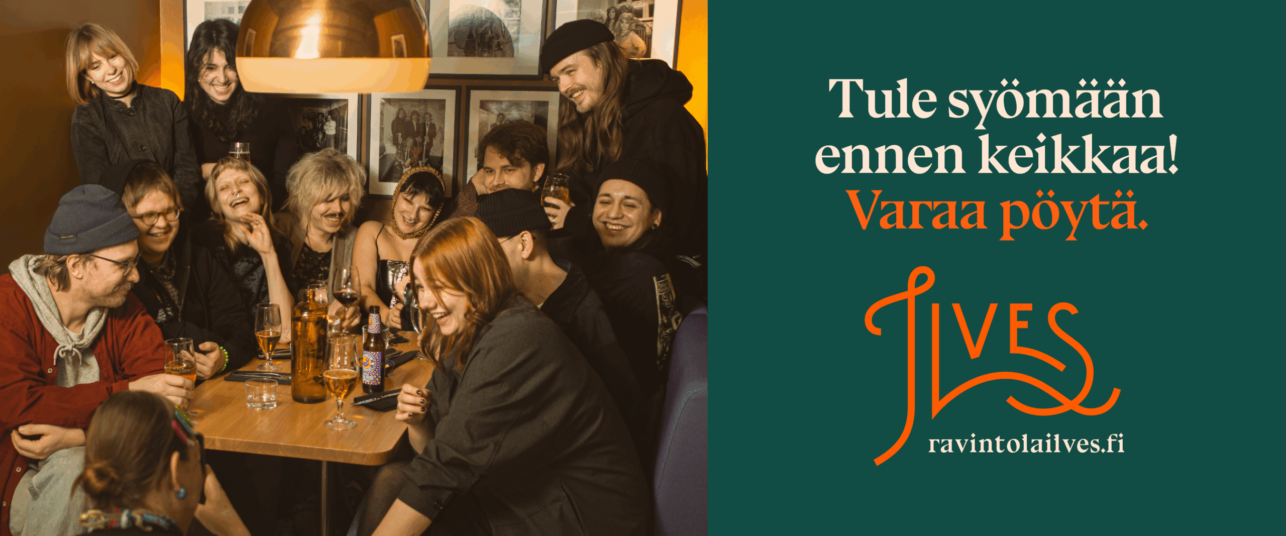 Tule syömään ennen keikkaa! Varaa pöytä Ravintola Ilveksestä.